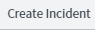 Create Incident button