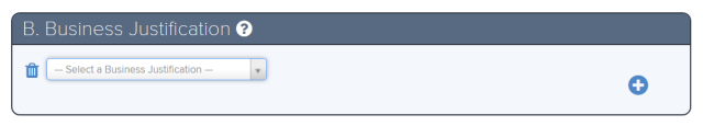 Privacy Impact Assessment Business Justification section, section B.which has a drop-down menu with the text Select a Business Justification. Options include: Law, Regulation, or Contract,Core University Process, Other, Unknown, Non=Essential 