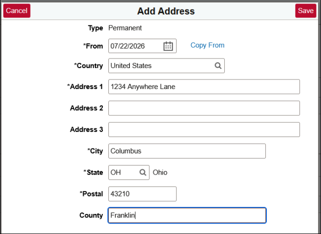 Screenshot of the Add Address pop-up window for the Home/Current address type. Key fields which are completed for example purposes include:  From - the date from which the address should be effective Country - United States Address 1 - example is 1234 Anywhere Lane Address 2 - example is 3B Address 3 - blank City - example is Columubs State - example is O-H for Ohio  Postal - example is 43210  County - example is Franklin. 