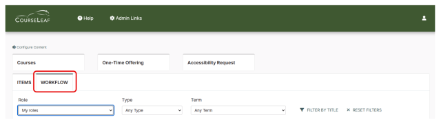 Screenshot of a web-based CourseLeaf interface showing navigation tabs labeled Catalog, Courses, One-Time Offering, and Accessibility Request. The Workflow tab under Catalog is highlighted in red, with dropdown menus for Role, Type, and Term set to My roles, Any Type, and Any Term respectively also shown.