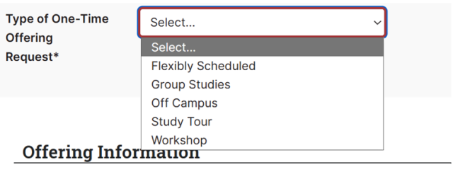 Screenshot of a web form titled "New Offeradmin Proposal" showing dropdown menus for selecting "Effective Term" and "Type of One-Time Offering Request." The "Type of One-Time Offering Request" dropdown is expanded, displaying options including Flexibly Scheduled, Group Studies, Off Campus, Study Tour, and Workshop, with a red outline highlighting the dropdown area.