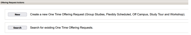 Screenshot of curriculum.osu.edu course request action menu displaying  two main action buttons labeled "New" and "Search." The "New" button allows creation of one-time offering requests for group studies, flexible schedules, off-campus events, study tours, and workshops, while the "Search" button enables searching existing requests.