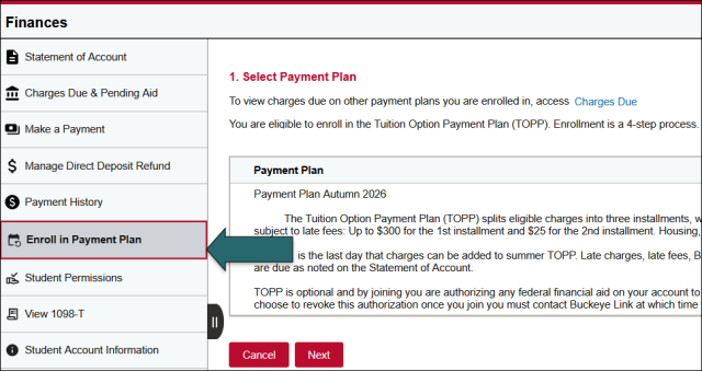 A screenshot of the Finances page in My Buckeye Link with Enroll in Payment Plan selected in the left sidebar menu. An arrow points to it.   Also illustrated on the screen in the example is Step 1 of the payment plan enrollment process: Select Payment Plan. 