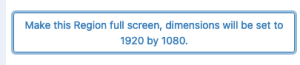 button to automatically set the region size to full screen.
