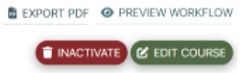 CoursLeaf Inactivate and Edit course button with Export PDF and Preview Workflow options